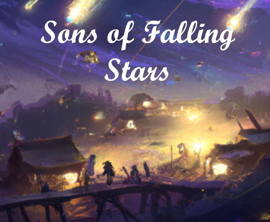 Sons of Falling Stars – Part 1: Falling Stars